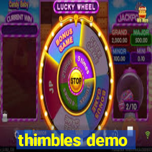 thimbles demo